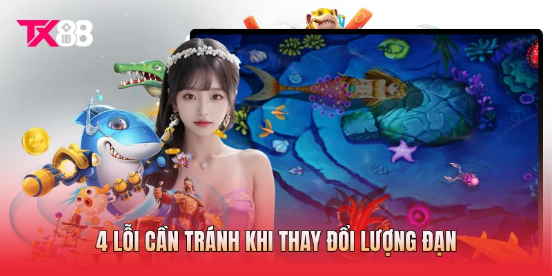 4 lỗi cần tránh khi thay đổi lượng đạn