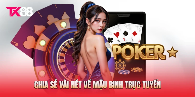 Chia sẻ vài nét về mậu binh trực tuyến