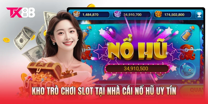 Kho trò chơi slot tại nhà cái nổ hũ uy tín Kho trò chơi slot tại nhà cái nổ hũ uy tín