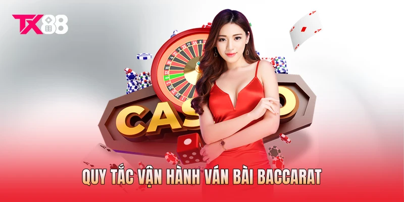 Quy tắc vận hành ván bài Baccarat
