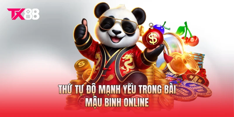 Thứ tự độ mạnh yếu trong bài mậu binh online