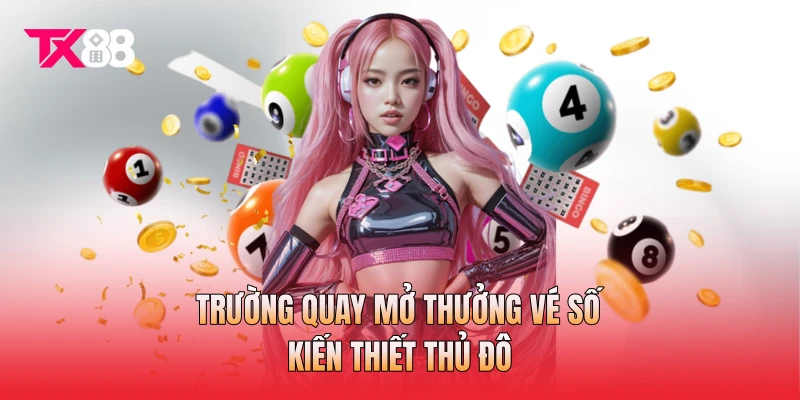 Trường quay mở thưởng vé số kiến thiết Thủ đô